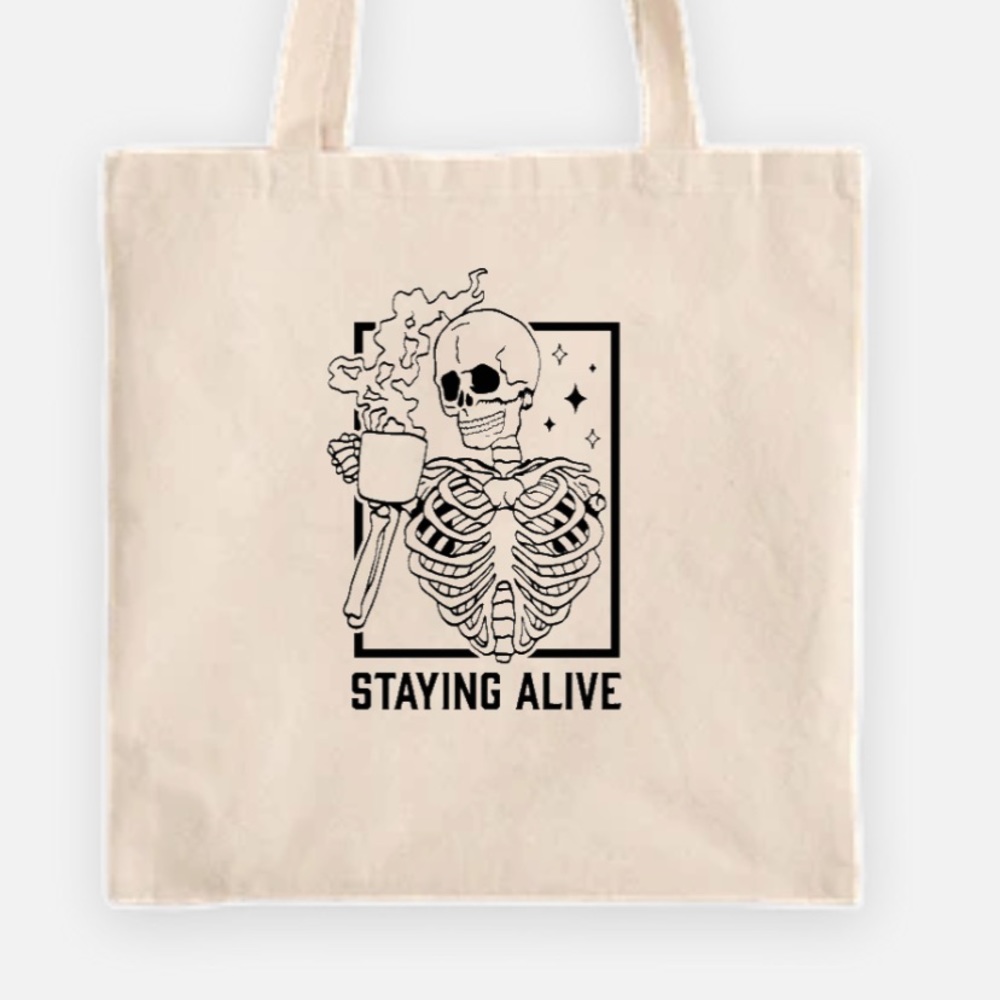 Staying Alive Skeleton Coffee Tote Bag